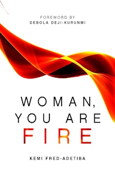 Woman, You Are Fire